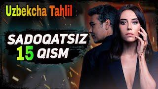 SADOQATSIZ 15 QISM UZBEK TILIDA / САДОКАТСИЗ ТУРК СЕРИАЛИ 15 КИСМ