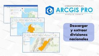 ArcGIS Pro - Descargar y extraer divisiones nacionales