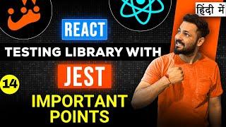 React Testing library and Jest in Hindi #14 Important points | What we should test?