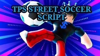 TPS | STREET SOCCER SCRİPT VERSİON 2  !! FREE