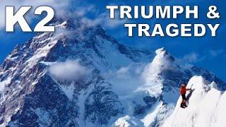 K2's Deadliest Year -- Triumph & Tragedy on The Savage Mountain