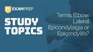 Study Topics: Tennis Elbow – Lateral Epicondylalgia or Epicondylitis?