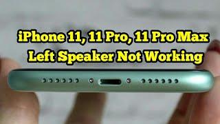 iPhone 11, 11 Pro, 11 Pro Max Left Speaker Not Working - Fixed