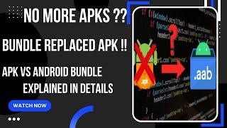 No More Apks!! What is Android Bundle? APK and App Bundle