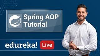 Spring Live - 2 | Spring AOP Tutorial | Aspect Oriented Programming | Spring Training | Edureka