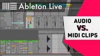 Ableton Live Tutorial - Audio vs  MIDI Clips