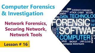 Network Forensics, Securing Network, Network Tools | Computer Forensics & Investigation Course