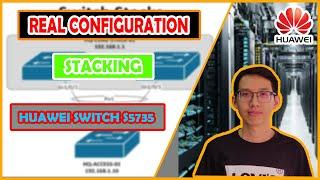 Real Configuration Stacking Huawei Switch S5735