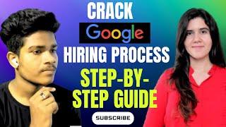 Step-by-Step Guide to Cracking Google's Hiring Process