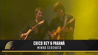 Chico Rey & Paraná - Minha Serenata (Ao Vivo Vol. 1)(Vídeo Oficial)