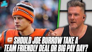 Should Joe Burrow Take A Team Friendly Deal Or Top Paid QB Spot With New Contract? | Pat McAfee