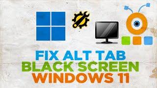 How to Fix Alt Tab Black Screen Delay in Gaming on Windows 11