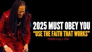 2025 Must Obey You: If You Operate In This Faith, You Will See Results Quickly•Prophet Lovy