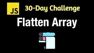 Flatten Deeply Nested Array - Leetcode 2625 - JavaScript 30-Day Challenge