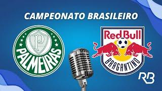  Palmeiras x Bragantino - Campeonato Brasileiro - 20/06/2024 - Ulisses Costa e Mauro Beting