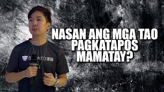 NASAN ANG MGA TAO PAGKATAPOS MAMATAY? | IAN ACDA PREACHING