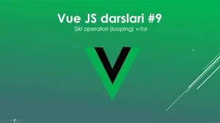 9-Vue Js darslari Sikl operatori v-for