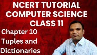 NCERT Tutorial Class 11 Computer Science Chapter 10 Tuples and Dictionaries | CBSE CS Class 11 NCERT