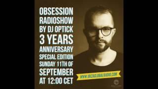 Dj Optick - Obsession - Ibiza Global Radio - Deep House Mix 2016 - Anniversary edition