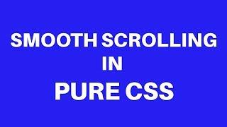 Smooth Scrolling Effect in Pure CSS - 2018