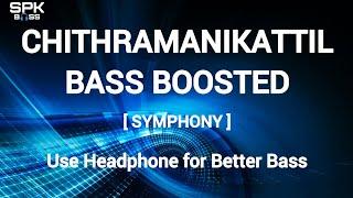 CHITHRAMANIKATTIL || BASS BOOSTED || KS. CHITHRA & P. JAYACHANDRAN || SPK BASS || DEEPAK DEV