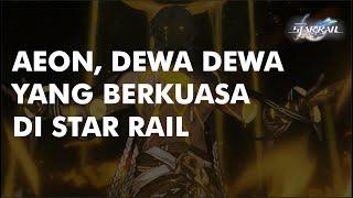 AEON, DEWA DEWA YANG BERKUASA DI STAR RAIL | STAR RAIL LORE