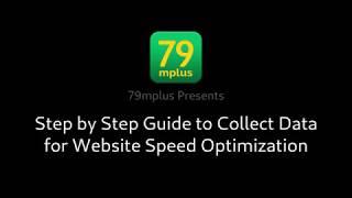 Step by Step Guide to Collect Data for Website Speed Optimization