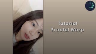 Ꮺ ࣪. Tutorial fractal warp alight motion