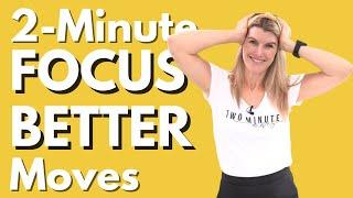 2 Minute 'Focus Better' Brain & Body Break