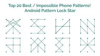 Top 20 Best / Impossible Phone Patterns! - Android Pattern Lock Star