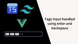 2: Tags input using Vue 3, Tailwind & TypeScript | Add tags with enter key | Remove with backspace