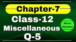 Q5 Miscellaneous Exercise Chapter7 Class 12 Math || Class 12 Miscellaneous Exercise Chapter7 Q5