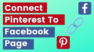 How To Link Pinterest Account To A Facebook Page? [in 2024]