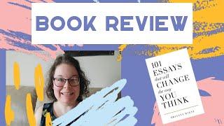 101 Essays That Will Change The Way You Think | Book Review