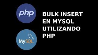 Insertar registros en MySQL con BULK INSERT usando PHP