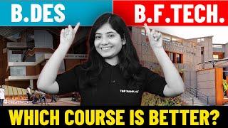 B.Des vs B.F.Tech | Which Course is better? | NIFT 2025 Preparation