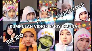 TOP 10 KUMPULAN VIDIO KA UNA || GEMOY|| VIRAL TIK TOK