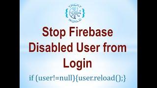 Stop disabled/deleted user (in firebase database) from login