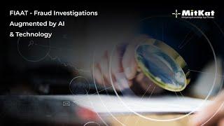 FIAAT - Fraud Investigations Augmented by AI & Technology