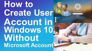 How to create user account in Windows 10 without Microsoft Account