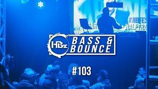 HBz - Bass & Bounce Mix #103
