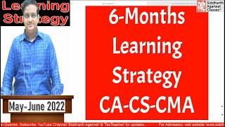 6 Months Learning Strategy (May/June 2022) | CA,CS,CMA