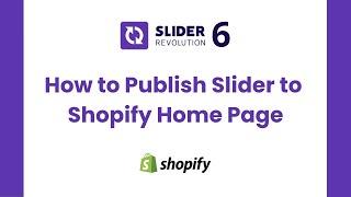 How to Publish Slider to Shopify Home Page | Shopify Slider Revolution Tutorials | ShopiDevs