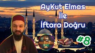 Aykut Elmas İle İftara Doğru #8 (Vakit Geçirmelik Videolar)