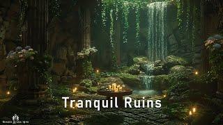 Tranquil Ruins - Calming Ethereal Ambient Music - Soothing Soundscapes For Deep Meditation