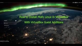 How to: Install MOFO Linux w/VirtualBox Guest Additions in VirtualBox