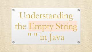 Understanding the Empty String " " in Java