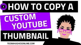 How to Copy a Custom YouTube Thumbnail - in 5 Steps Using Canva