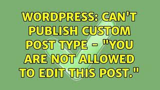 Wordpress: Can't publish custom post type - "You are not allowed to edit this post."