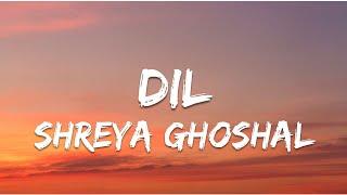 Dil (Lyrics w/ english translation) - Shreya Ghoshal | Ek Villain Returns | John,Disha,Arjun,Tara